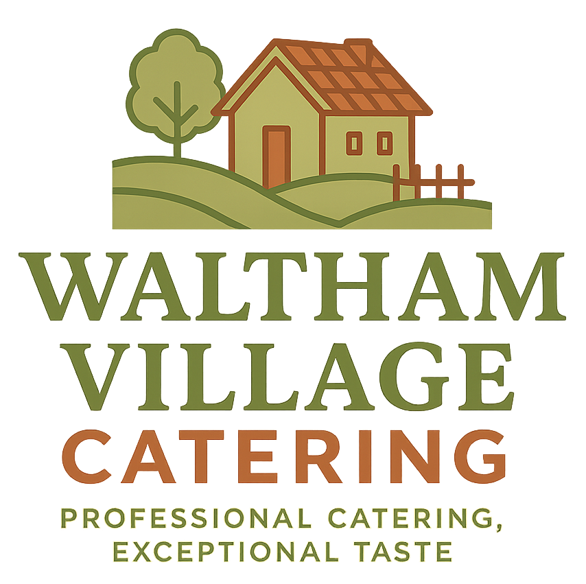 Waltham Village Catering - Professional Catering, Exceptional Taste